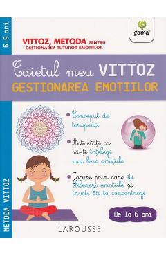 Caietul meu Vittoz: Gestionarea emotiilor - Suzanne Archawski, Suzanne Archawski Caietul meu Vittoz: Gestionarea emotiilor - Suzanne Archawski, Suzanne Archawski