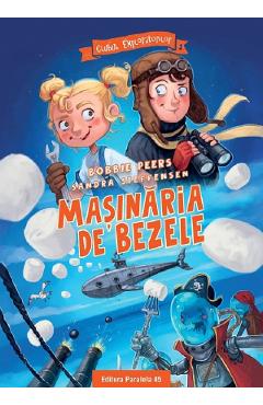 Clubul exploratorilor. Masinaria de bezele - Bobbie Peers, Sandra Steffensen Clubul exploratorilor. Masinaria de bezele - Bobbie Peers, Sandra Steffensen