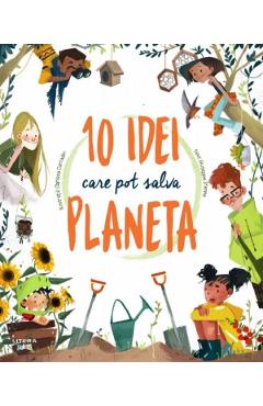 10 idei care pot salva planeta - Giuseppe D'Anna, Clarissa Corradin 10 idei care pot salva planeta - Giuseppe D'Anna, Clarissa Corradin