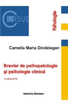 Breviar de psihopatologie si psihologie clinica Vol.1 - Camelia Maria Dindelegan Breviar de psihopatologie si psihologie clinica Vol.1 - Camelia Maria Dindelegan
