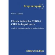 Efectele hotararii CEDO si CJUE in dreptul intern - Silvia Tabusca Efectele hotararii CEDO si CJUE in dreptul intern - Silvia Tabusca