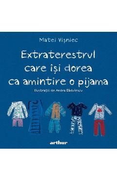 Extraterestrul care isi dorea ca amintire o pijama - Matei Visniec Extraterestrul care isi dorea ca amintire o pijama - Matei Visniec