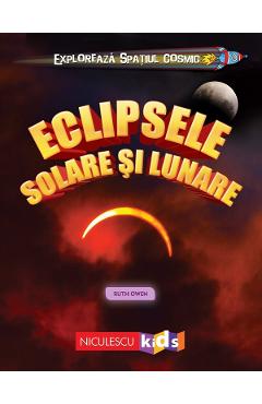 Exploreaza spatiul cosmic: Eclipsele solare si lunare - Ruth Owen Exploreaza spatiul cosmic: Eclipsele solare si lunare - Ruth Owen