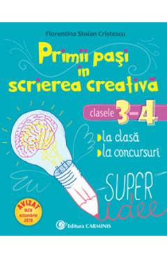 Primii pasi in scrierea creativa - Clasele 3-4 - Florentina Stoian Cristescu Primii pasi in scrierea creativa - Clasele 3-4 - Florentina Stoian Cristescu