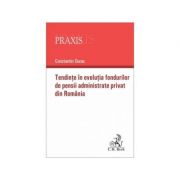 Tendinte in evolutia fondurilor de pensii administrate privat din Romania - Constantin Durac Tendinte in evolutia fondurilor de pensii administrate privat din Romania - Constantin Durac