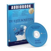 TU EȘTI SOLUȚIA. O AVENTURĂ AO (Audiobook) - MARK VICTOR HANSEN, BILL FROEHLICH TU EȘTI SOLUȚIA. O AVENTURĂ AO (Audiobook) - MARK VICTOR HANSEN, BILL FROEHLICH