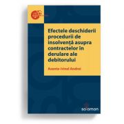 Efectele deschiderii procedurii de insolventa asupra contractelor in derulare ale debitorului - Axente-Irinel Andrei Efectele deschiderii procedurii de insolventa asupra contractelor in derulare ale debitorului - Axente-Irinel Andrei