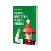 Ghid pentru parintii copiilor (cu adevarat) supradotati - Beatrice Milletre Ghid pentru parintii copiilor (cu adevarat) supradotati - Beatrice Milletre