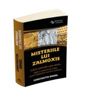 Misteriile lui Zalmoxis - Cultura spirituala a geto-dacilor - Legile si ritualurile de initiere pentru dobandirea nemuririi sufletului - Constantin Da Misteriile lui Zalmoxis - Cultura spirituala a geto-dacilor - Legile si ritualurile de initiere pentru dobandirea nemuririi sufletului - Constantin Da