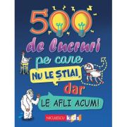 500 de lucruri pe care nu le stiai, dar le afli acum! - Samantha Barnes, Dominique Enright, Guy Macdonald, Matthew Morgan 500 de lucruri pe care nu le stiai, dar le afli acum! - Samantha Barnes, Dominique Enright, Guy Macdonald, Matthew Morgan