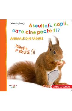 Bebe invata. Ascultati, copii, oare cine poate fi? Animale din padure Bebe invata. Ascultati, copii, oare cine poate fi? Animale din padure