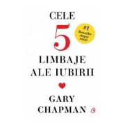 Cele cinci limbaje ale iubirii. Editie de colectie - Gary Chapman Cele cinci limbaje ale iubirii. Editie de colectie - Gary Chapman