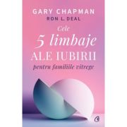 Cele cinci limbaje ale iubirii pentru familiile vitrege - Gary Chapman, Ron L. Deal Cele cinci limbaje ale iubirii pentru familiile vitrege - Gary Chapman, Ron L. Deal