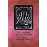 Ghid complet de tarot si ezoterism. Volumul 2. Arcanele Minore - Naran Gheser Ghid complet de tarot si ezoterism. Volumul 2. Arcanele Minore - Naran Gheser