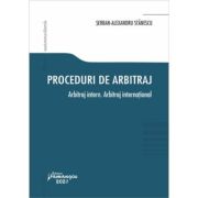 Proceduri de arbitraj. Arbitraj intern. Arbitraj international - Serban-Alexandru Stanescu Proceduri de arbitraj. Arbitraj intern. Arbitraj international - Serban-Alexandru Stanescu
