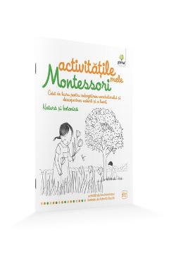 Natura si botanica: Activitatile mele Montessori - Eve Hermann 4 ani+ Natura si botanica: Activitatile mele Montessori - Eve Hermann 4 ani+
