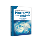Protectia datelor cu caracter personal in Romania. Culegere de acte normative - Ancuta Opre, Alina Savoiu Protectia datelor cu caracter personal in Romania. Culegere de acte normative - Ancuta Opre, Alina Savoiu