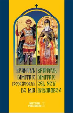 Sfantul Dimitrie Izvoratorul de Mir - Sfantul Dimitrie Cel Nou Basarabov Sfantul Dimitrie Izvoratorul de Mir - Sfantul Dimitrie Cel Nou Basarabov