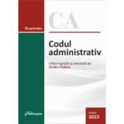 Codul administrativ. Actualizat la 1 februarie 2022 - Ovidiu Podaru Codul administrativ. Actualizat la 1 februarie 2022 - Ovidiu Podaru