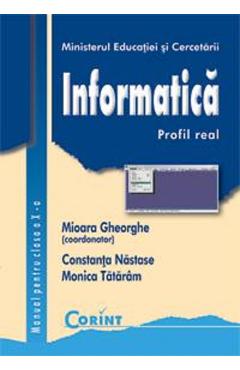 Informatica. Profil real - Clasa 10 - Manual - Mioara Gheorghe, Constanta Nastase Informatica. Profil real - Clasa 10 - Manual - Mioara Gheorghe, Constanta Nastase