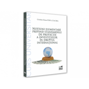 Notiuni elementare privind standardele de protectie a investitiilor in dreptul international - Cristina-Elena Popa Tache Notiuni elementare privind standardele de protectie a investitiilor in dreptul international - Cristina-Elena Popa Tache