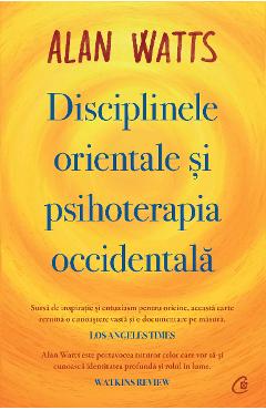Disciplinele orientale si psihoterapia occidentala - Alan Watts Disciplinele orientale si psihoterapia occidentala - Alan Watts
