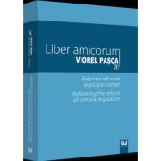 Liber amicorum Viorel Pasca 70. Reforma reformei legislatiei penale - Lucian Bercea Liber amicorum Viorel Pasca 70. Reforma reformei legislatiei penale - Lucian Bercea