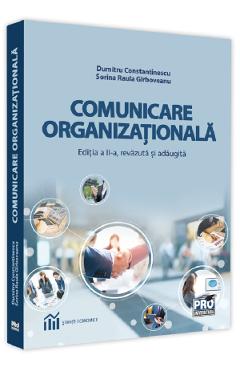 Comunicare organizationala - Dumitru Constantinescu, Sorina Raula Girboveanu Comunicare organizationala - Dumitru Constantinescu, Sorina Raula Girboveanu
