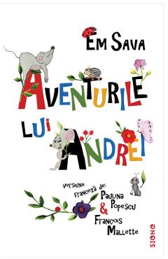 Aventurile lui Andrei - Em Sava, Paulina Popescu, Francois Mallette Aventurile lui Andrei - Em Sava, Paulina Popescu, Francois Mallette