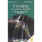 Creatia si inima omului. O perspectiva crestin-ortodoxa asupra mediului - Andrew P. Morriss, Michael Butler Creatia si inima omului. O perspectiva crestin-ortodoxa asupra mediului - Andrew P. Morriss, Michael Butler