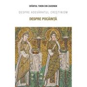 Despre pocainta. Despre adevaratul crestinism - Sfantul Tihon din Zadonsk Despre pocainta. Despre adevaratul crestinism - Sfantul Tihon din Zadonsk
