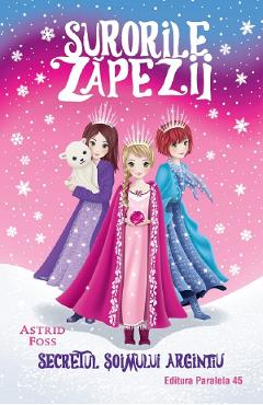 Surorile zapezii Vol.1: Secretul soimului argintiu - Astrid Foss Surorile zapezii Vol.1: Secretul soimului argintiu - Astrid Foss