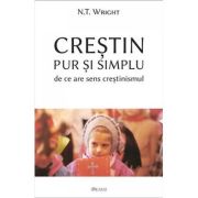 Crestin pur și simplu. De ce are sens crestinismul - Nicholas Thomas Wright Crestin pur și simplu. De ce are sens crestinismul - Nicholas Thomas Wright