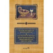 Deasa impartasire cu Preacuratele lui Hristos Taine - Sfantul Nicodim Aghioritul Deasa impartasire cu Preacuratele lui Hristos Taine - Sfantul Nicodim Aghioritul