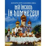 Aceasta este alegerea mea. Ma incred in Dumnezeu - Stanislav Podivilov Aceasta este alegerea mea. Ma incred in Dumnezeu - Stanislav Podivilov