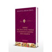 Despre cea de-a Doua Venire a Domnului nostru Iisus Hristos - Sfantul Efrem Sirul Despre cea de-a Doua Venire a Domnului nostru Iisus Hristos - Sfantul Efrem Sirul
