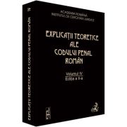 Explicatii teoretice ale Codului penal roman, Volumul 4 - Vintila Dongoroz (coord.) Explicatii teoretice ale Codului penal roman, Volumul 4 - Vintila Dongoroz (coord.)