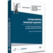Jurisprudenta instantei supreme in unificarea practicii judiciare in materie penala (1969-2022), editia a III-a - Lavinia Lefterache Jurisprudenta instantei supreme in unificarea practicii judiciare in materie penala (1969-2022), editia a III-a - Lavinia Lefterache