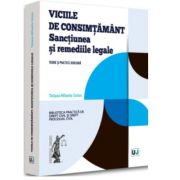 Viciile de consimtamant. Sanctiunea si remediile legale - Tatiana-Mihaela Ciolan Viciile de consimtamant. Sanctiunea si remediile legale - Tatiana-Mihaela Ciolan