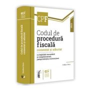 Codul de procedura fiscala comentat si adnotat cu legislatie secundara si complementara, jurisprudenta si instructiuni, 2023 - Emilian Duca Codul de procedura fiscala comentat si adnotat cu legislatie secundara si complementara, jurisprudenta si instructiuni, 2023 - Emilian Duca