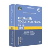 Explicatiile noului Cod penal volumul 3 articolele 188-256 - Georghe Antoniu, Tudorel Toader (coordonatori) Explicatiile noului Cod penal volumul 3 articolele 188-256 - Georghe Antoniu, Tudorel Toader (coordonatori)