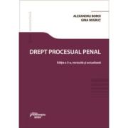 Drept procesual penal. Editia a 3-a - Alexandru Boroi, Gina Negrut Drept procesual penal. Editia a 3-a - Alexandru Boroi, Gina Negrut
