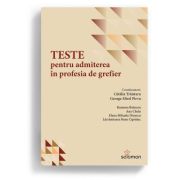 Teste pentru admiterea in profesia de grefier - Catalin Traistaru, George Mirel Pirvu Teste pentru admiterea in profesia de grefier - Catalin Traistaru, George Mirel Pirvu