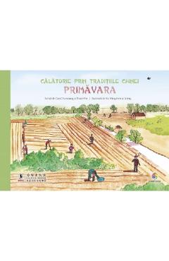 Calatorie prin traditiile Chinei. Primavara - Gao Chunxiang, Shao Min Calatorie prin traditiile Chinei. Primavara - Gao Chunxiang, Shao Min