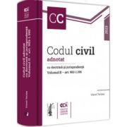 Codul civil adnotat cu doctrina si jurisprudenta. Volumul II - art. 953-1. 395 - Viorel Terzea Codul civil adnotat cu doctrina si jurisprudenta. Volumul II - art. 953-1. 395 - Viorel Terzea