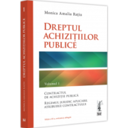 Dreptul achizitiilor publice. Volumul I. Editia a III-a - Monica Amalia Ratiu Dreptul achizitiilor publice. Volumul I. Editia a III-a - Monica Amalia Ratiu