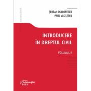 Introducere in dreptul civil. Volumul II - Serban Diaconescu, Paul Vasilescu Introducere in dreptul civil. Volumul II - Serban Diaconescu, Paul Vasilescu