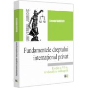 Fundamentele dreptului international privat, editia a 6-a, revazuta si adaugita - Cosmin Dariescu Fundamentele dreptului international privat, editia a 6-a, revazuta si adaugita - Cosmin Dariescu