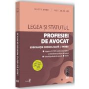 Legea si Statutul profesiei de avocat - martie 2023. Legislatia profesiei de avocat Legea si Statutul profesiei de avocat - martie 2023. Legislatia profesiei de avocat