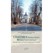 Cimitirul Serban Voda Bellu din capitala. Mormintele clericilor si ale altor personalitati bisericesti si nationale - Damian Anfile Cimitirul Serban Voda Bellu din capitala. Mormintele clericilor si ale altor personalitati bisericesti si nationale - Damian Anfile